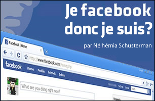 Je Facebook, donc je suis ?