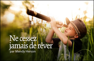 Ne cessez jamais de rêver